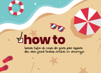 How To. Cose da fare per essere dei veri food lovers anche in vacanza