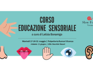 Slow Food Vicenza: allena il tuo gusto con il corso di educazione sensoriale